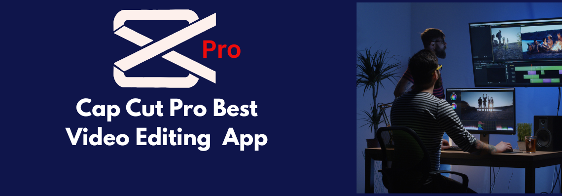 Cap Cut Pro Video Editing Best App